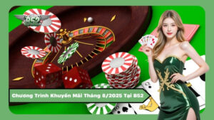 Chương Trình Khuyến Mãi Tháng 8/2025 Tại B52