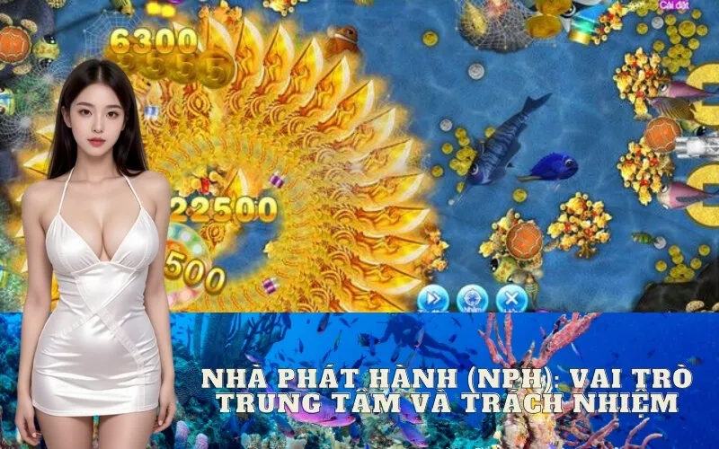 Nhà Phát Hành (NPH): Vai Trò Trung Tâm và Trách Nhiệm